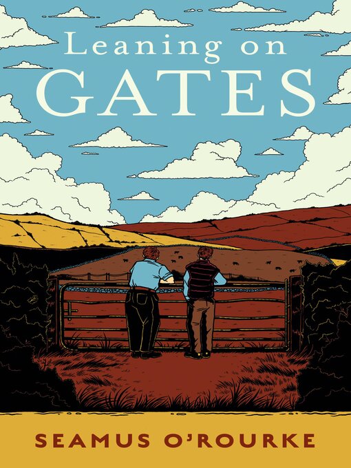 Title details for Leaning on Gates by Seamus O'Rourke - Wait list